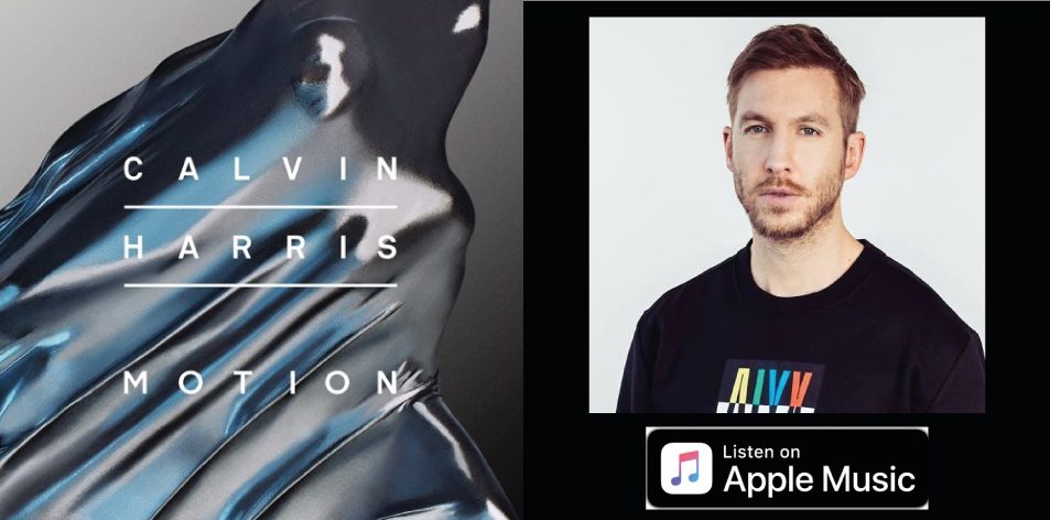 Apple Music- H&S Magazine's Best Artist Of The Week- Calvin Harris, Album: Motion