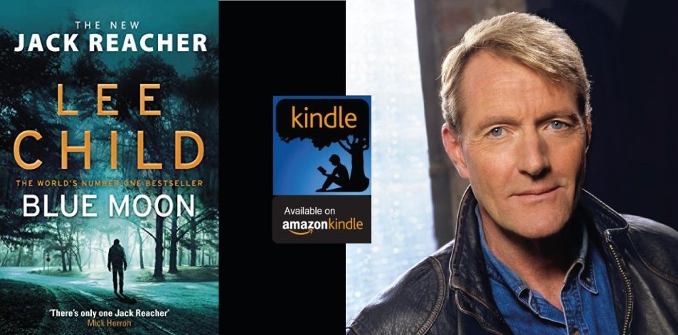 Amazon Kindle- H&S Magazine's Recommended Book Of The Week- Lee Child- Blue Moon: (Jack Reacher 24)