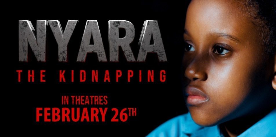 MEGA CINEMAS KISUMU CINEMA GUIDE: 26th Feb-4th March 2021- NYARA: The Kidnapping