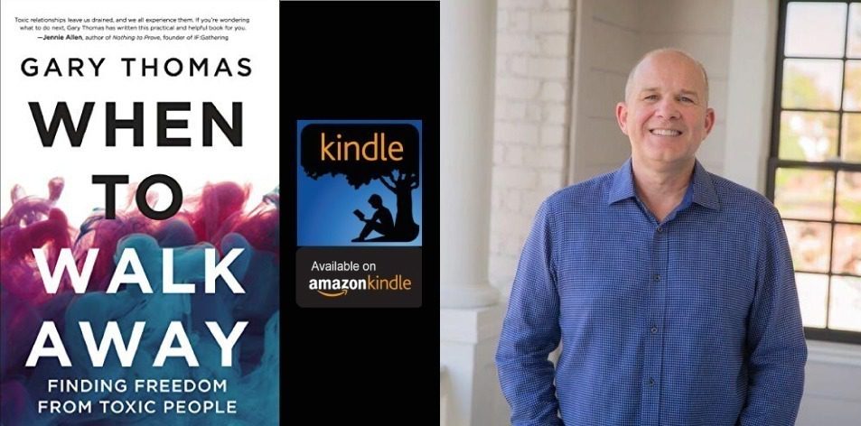 Amazon Kindle- H&S Magazine's Recommended Book Of The Week-Gary Thomas- When to Walk Away: Finding Freedom from Toxic People