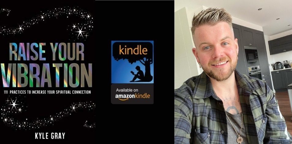 Amazon Kindle- H&S Magazine's Recommended Book Of The Week-Kyle Gray- Raise Your Vibration: 111 Practices to Increase Your Spiritual Connection