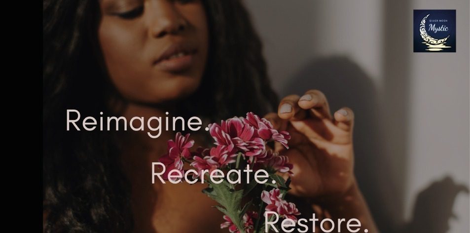 Reimagine. Recreate. Restore