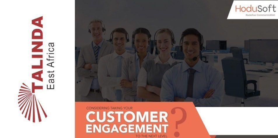 Talinda East Africa: CONSIDERING TAKING YOUR CUSTOMER ENGAGEMENT TO THE NEXT LEVEL?