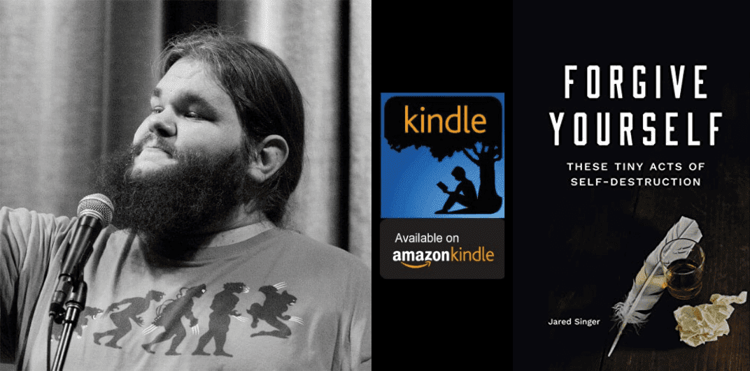 Amazon Kindle- H&S Magazine's Recommended Book Of The Week- Forgive Yourself These Tiny Acts of Self-Destruction (Button Poetry)- By Jared Singer