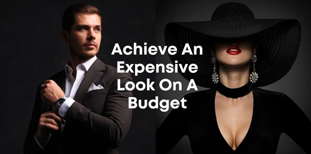 Achieve An Expensive Look On A Budget: Affordable Fashion Tips And Tricks