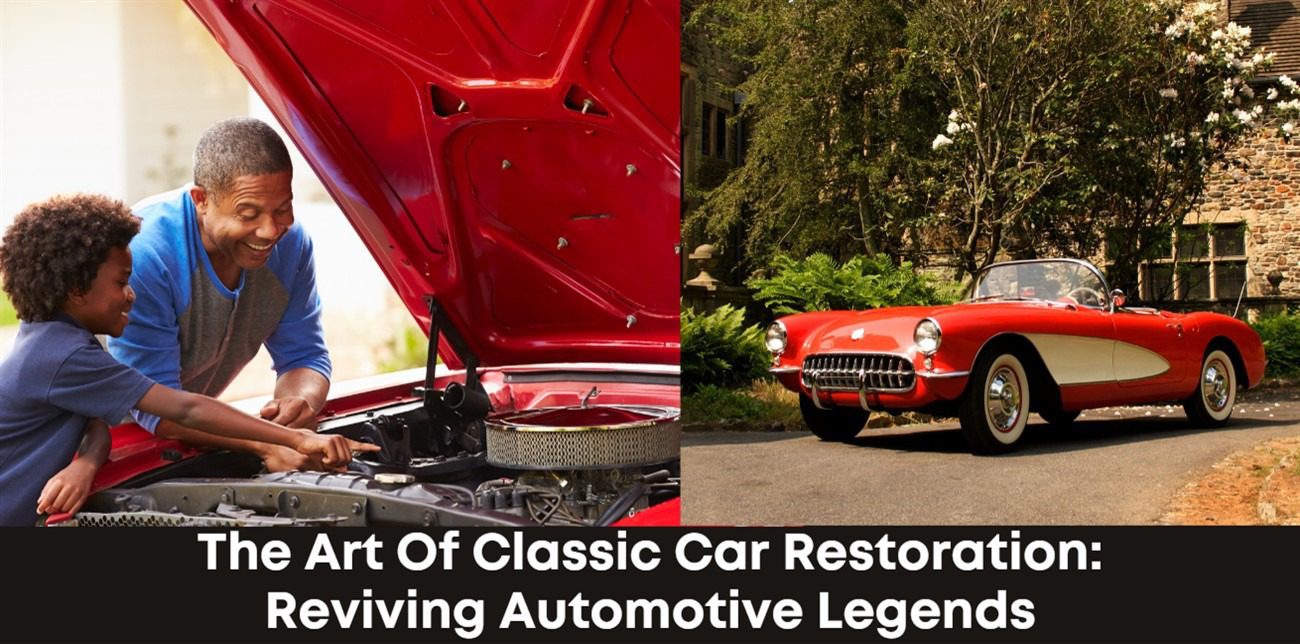 The Art of Classic Car Restoration: Reviving Automotive Legends