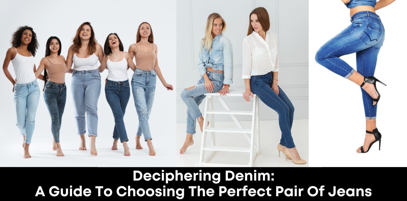 Deciphering Denim A Guide to Choosing the Perfect Pair of Jeans