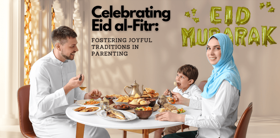 Celebrating Eid al-Fitr: Fostering Joyful Traditions In Parenting - H&S Education & Parenting