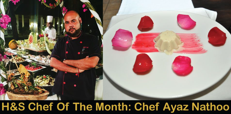 H&S Chef Of The Month: Meet Chef Ayaz Nathoo