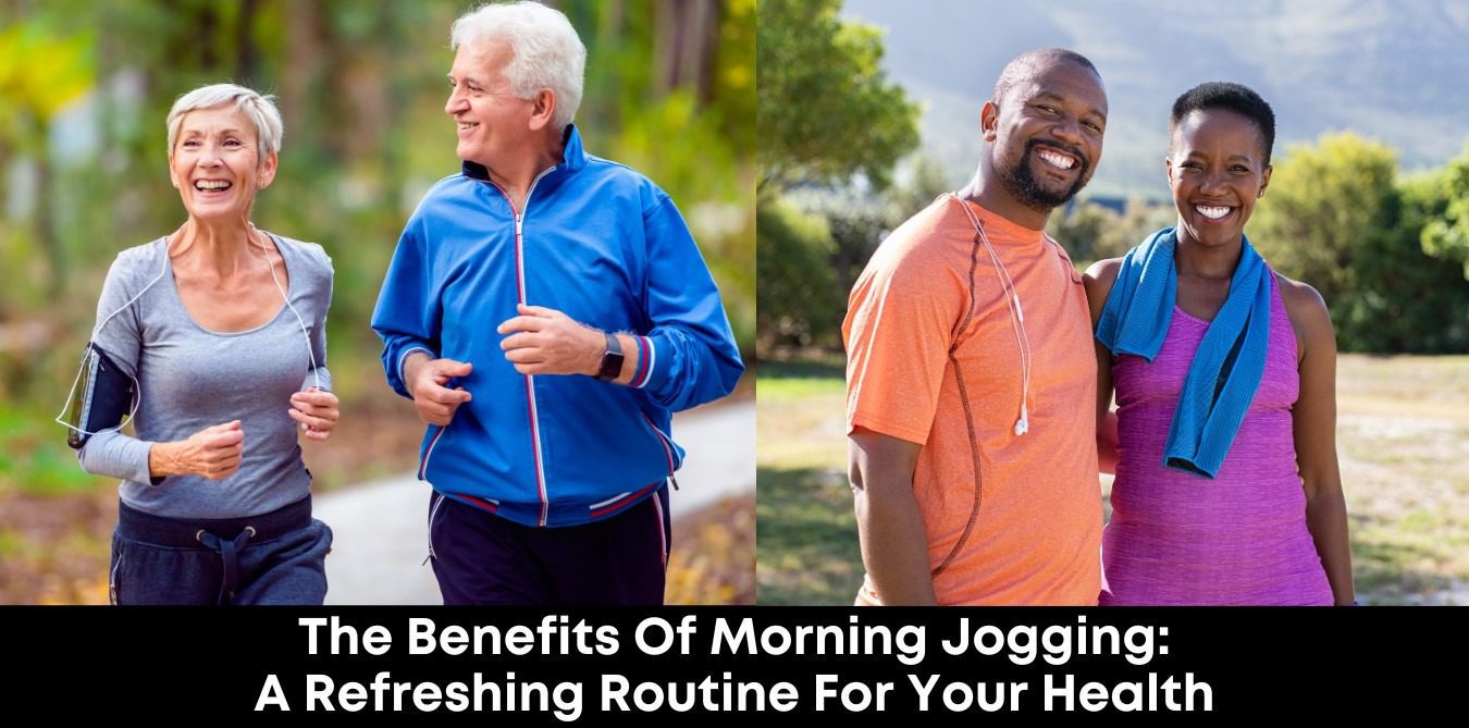 The Benefits of Morning Jogging A Refreshing Routine for Your Health