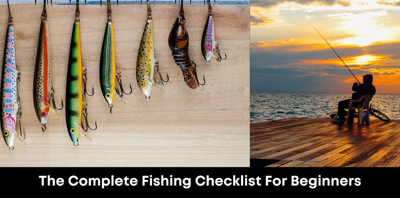 The Complete Fishing Checklist For Beginners