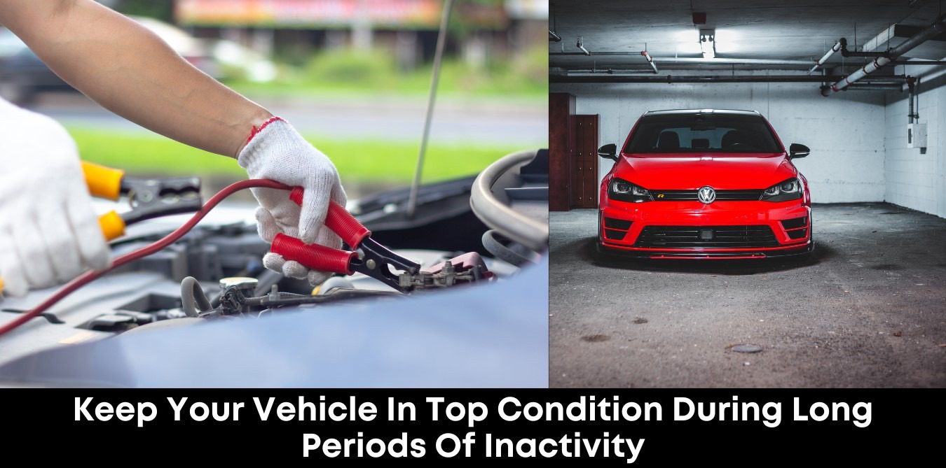 Keep Your Vehicle in Top Condition During Long Periods of Inactivity