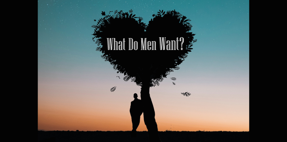 what do men want