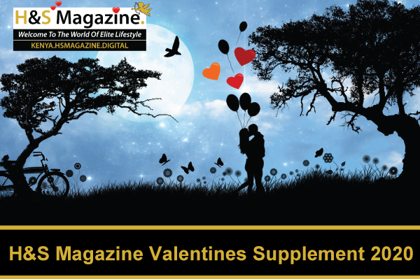 H&S Magazine Valentines Supplement 2020- 4 Issues For 7,500Kshs Only, Advertise Your Valentines Day Offers!