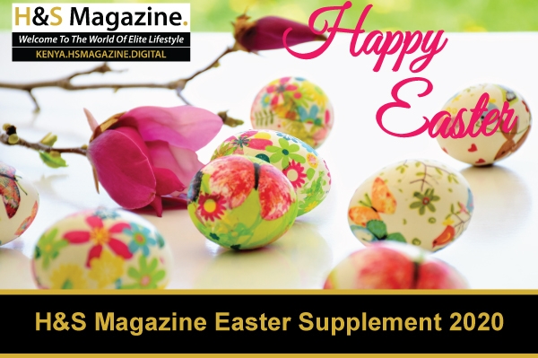 H&S Magazine Easter Supplement 2020- 4 Issues For 7,500Kshs Only, Advertise Your Easter Offers Now!