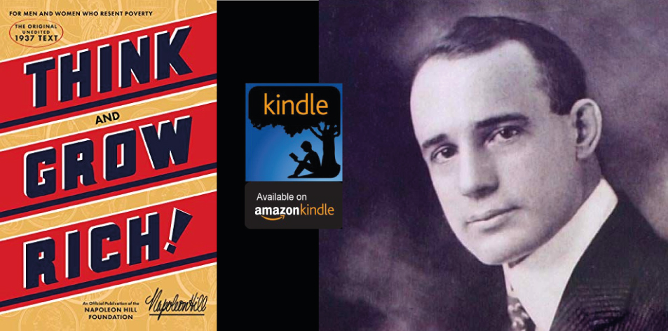 Amazon Kindle- H&S Magazine's Recommended Book Of The Week- Napoleon Hill- Think and Grow Rich: The Original, an Official Publication of The Napoleon Hill Foundation