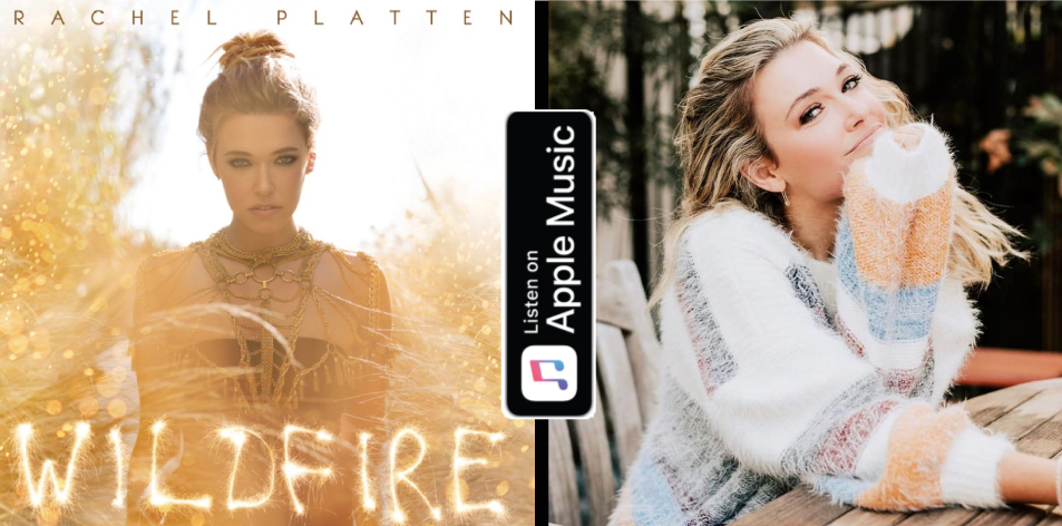 Apple Music- H&S Magazine's Best Artist Of The Week- Rachel Platten- Wildfire