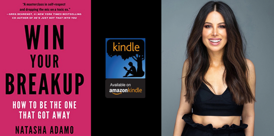 Amazon Kindle- H&S Magazine's Recommended Book Of The Week- Natasha Adamo- Win Your Breakup: How to Be The One That Got Away