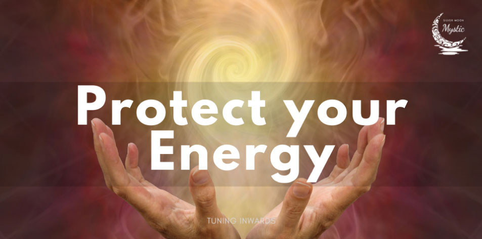 protecting your energy