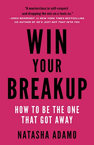 Win Your Breakup How to Be The One That Got Away