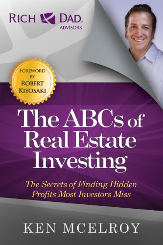 The ABCs of Real Estate Investing: The Secrets of Finding Hidden Profits Most Investors Miss, By Ken McElroy