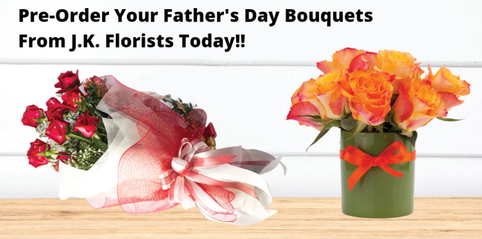 Pre-Order Your Father's Day Bouquets