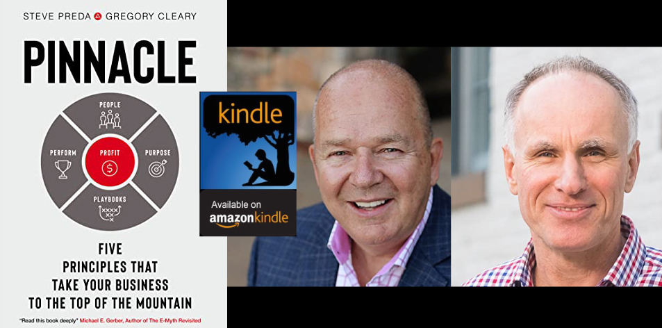 Pinnacle: Five Principles that Take Your Business to the Top of the Mountain, By Steve Preda & Gregory Cleary