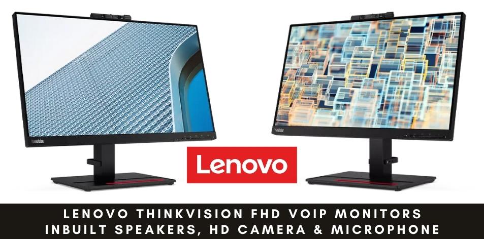 Lenovo ThinkVision Introduces FHD VoIP Monitors- T24v-20 & T22v-20 with Inbuilt Speakers, HD Camera & Microphone