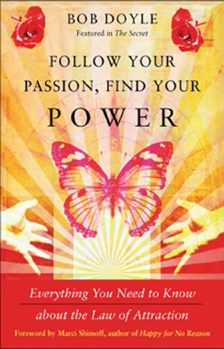 Follow Your Passion, Find Your Power: Everything You Need to Know about the Law of Attraction Kindle Edition