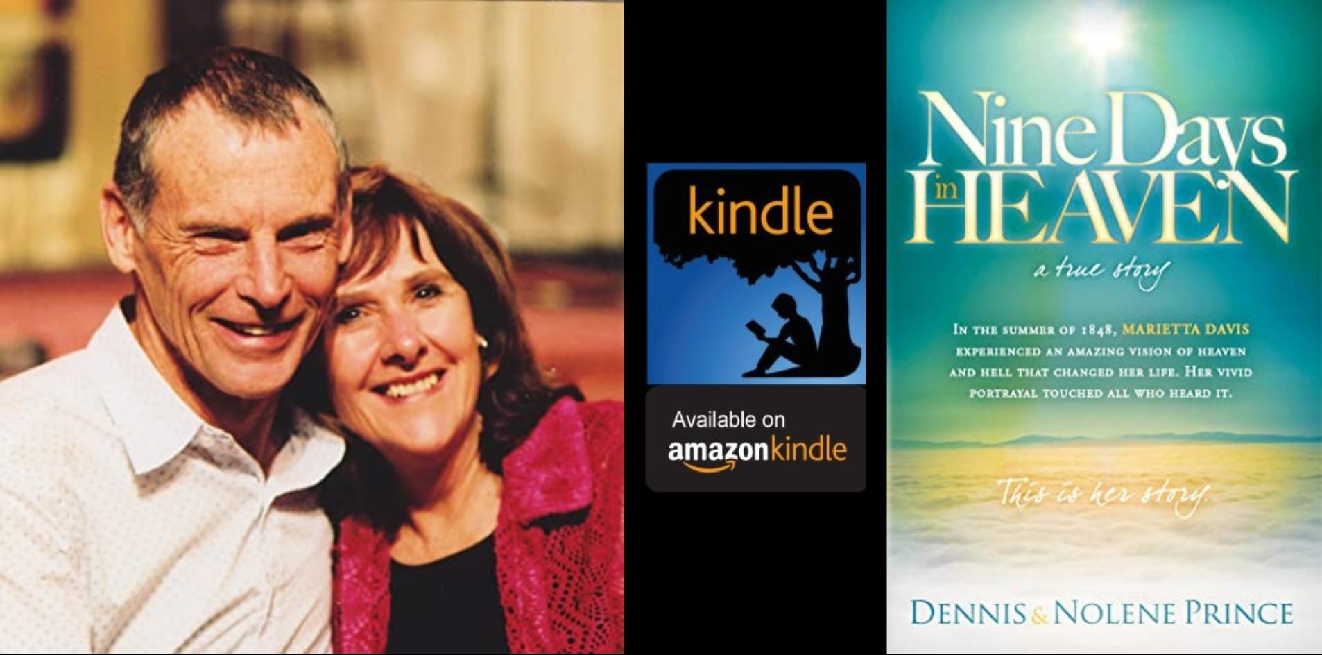Amazon Kindle- H&S Magazine's Recommended Book Of The Week- Nine Days in Heaven, A True Story- By Dennis & Nolene Prince