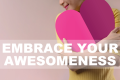 embrace your awesomeness
