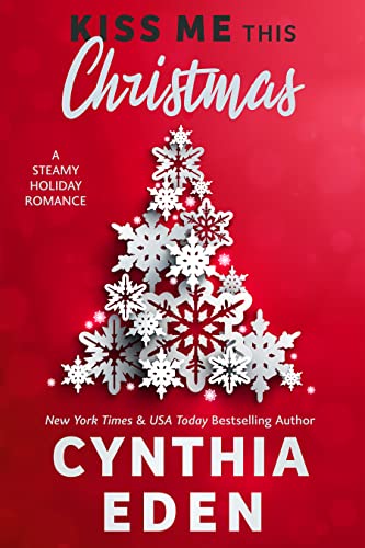 Kiss Me This Christmas: A Steamy Holiday Romance Kindle Edition