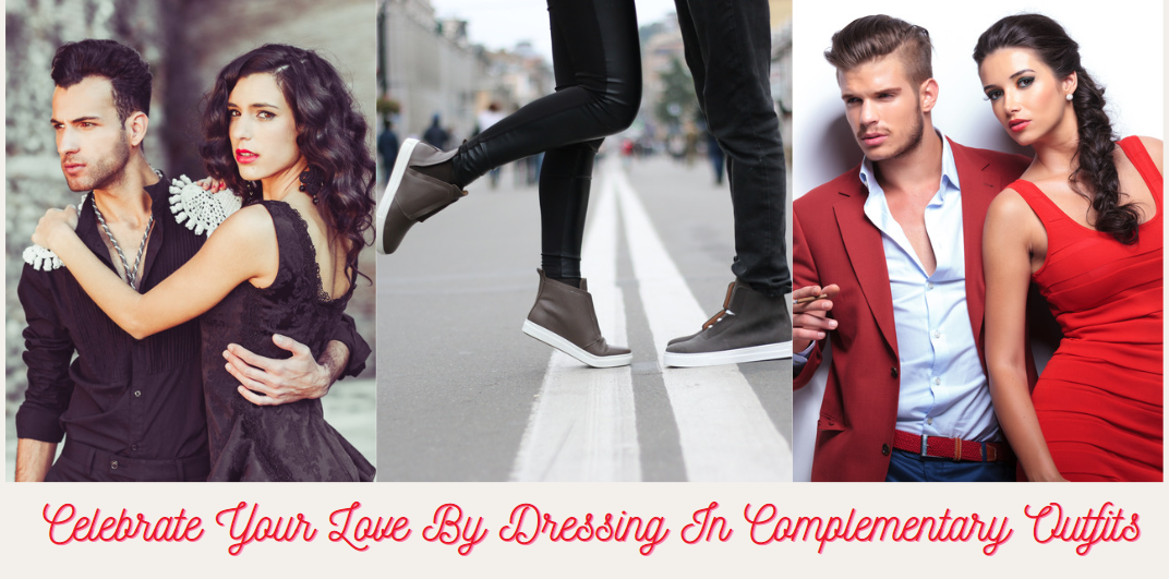 Couples Fashion- Celebrate Your Love By Dressing In Complementary Outfits