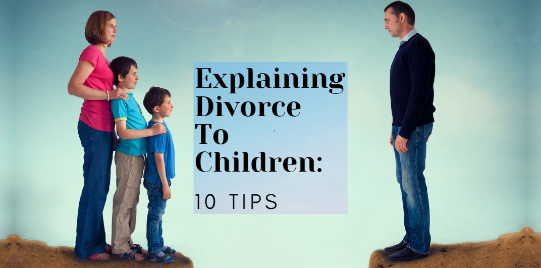 How to Explain Divorce to Children 10 Tips - H&S Education & Parenting