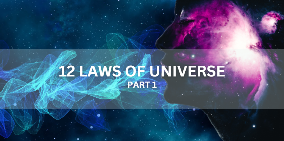 12 Laws Of Universe Part 1