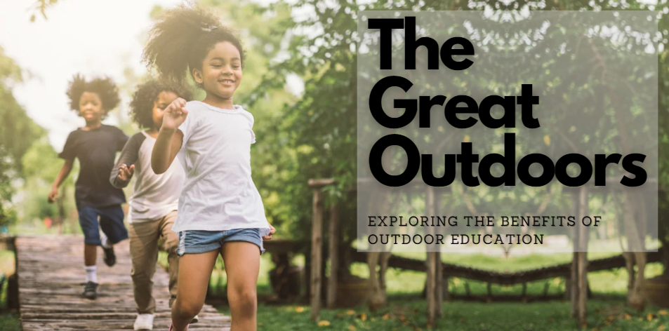 The Great Outdoors: Exploring The Benefits Of Outdoor Education - H&S Education & Parenting