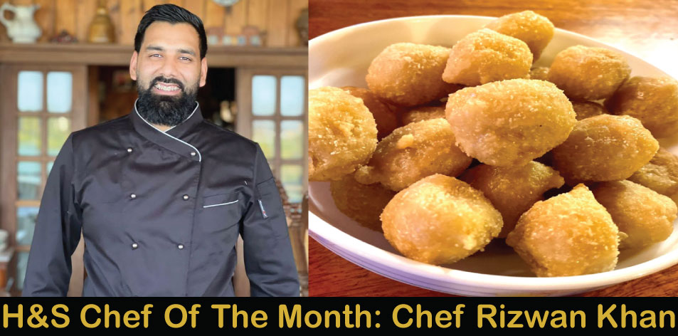 Kaimatis by Chef Rizwan Khan, H&S Chef Of The Month