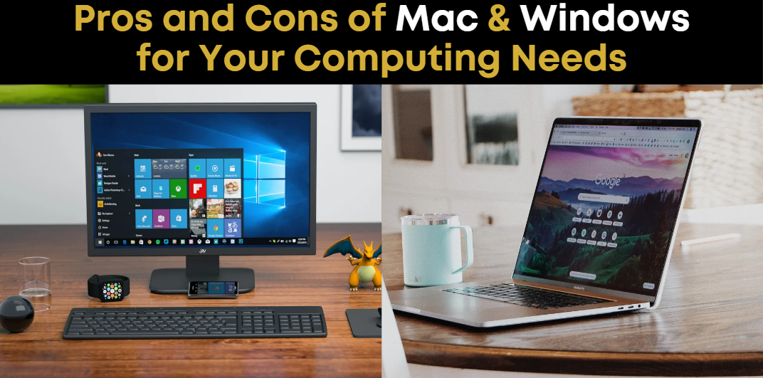 Mac vs. Windows: Which is the Better Choice for Your Next Computer?