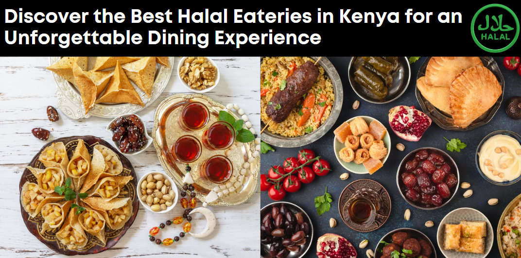 Savor the Flavors of Kenya: 12 Halal Places to Eat for a Delicious Culinary Adventure