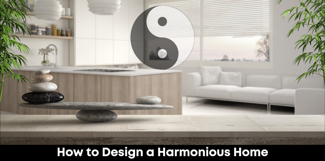 The Art of Feng Shui: How to Design a Harmonious Home