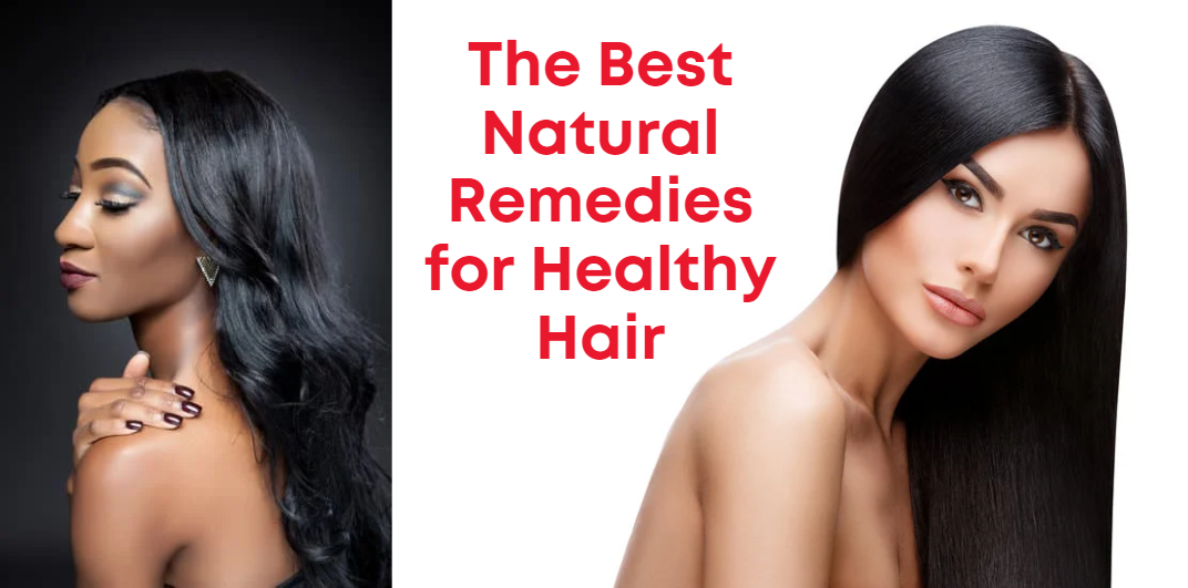 The Best Natural Remedies for Healthy Hair- H&S Magazine Kenya