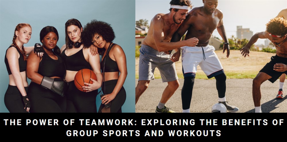 The Power Of Teamwork: Benefits Of Group Sports And Workouts