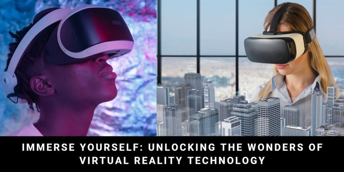 The Future is Now: Exploring the Fascinating World of Virtual Reality