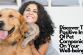 The Health Benefits Of Owning A Pet - H&S Pets Galore
