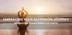 Embracing Your Ascension Journey - Positive Reflection Of The Week