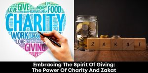 Embracing the Spirit of Giving: The Power of Charity and Zakat