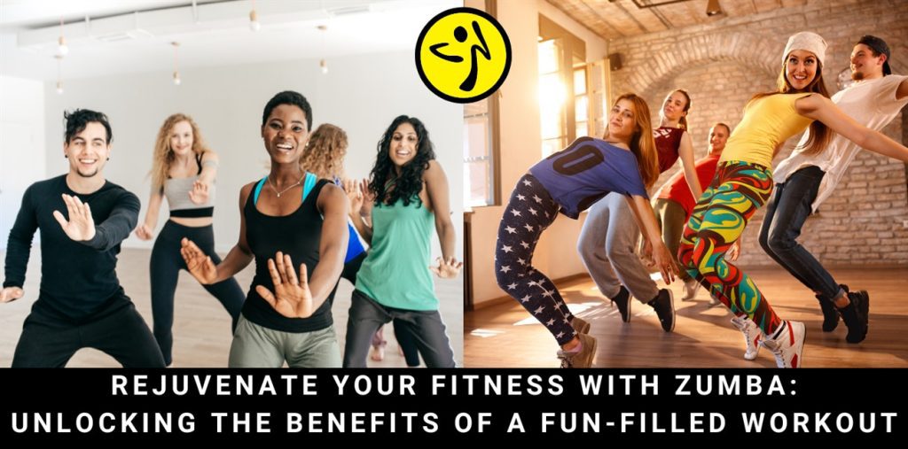 Rejuvenate Your Fitness with Zumba: Unlocking the Benefits of a Fun ...