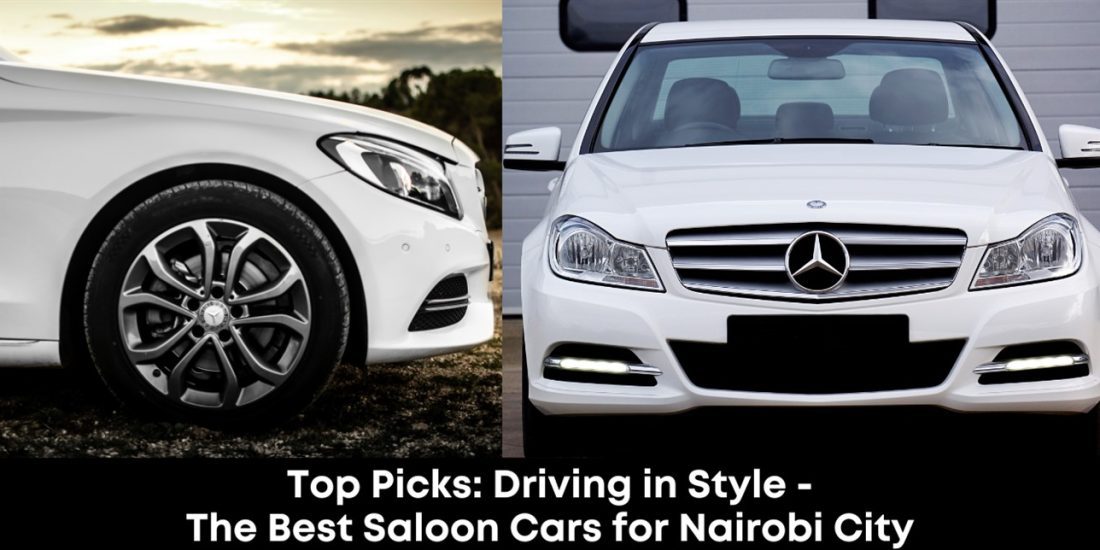 Top Picks: Driving in Style - The Best Saloon Cars for Nairobi City