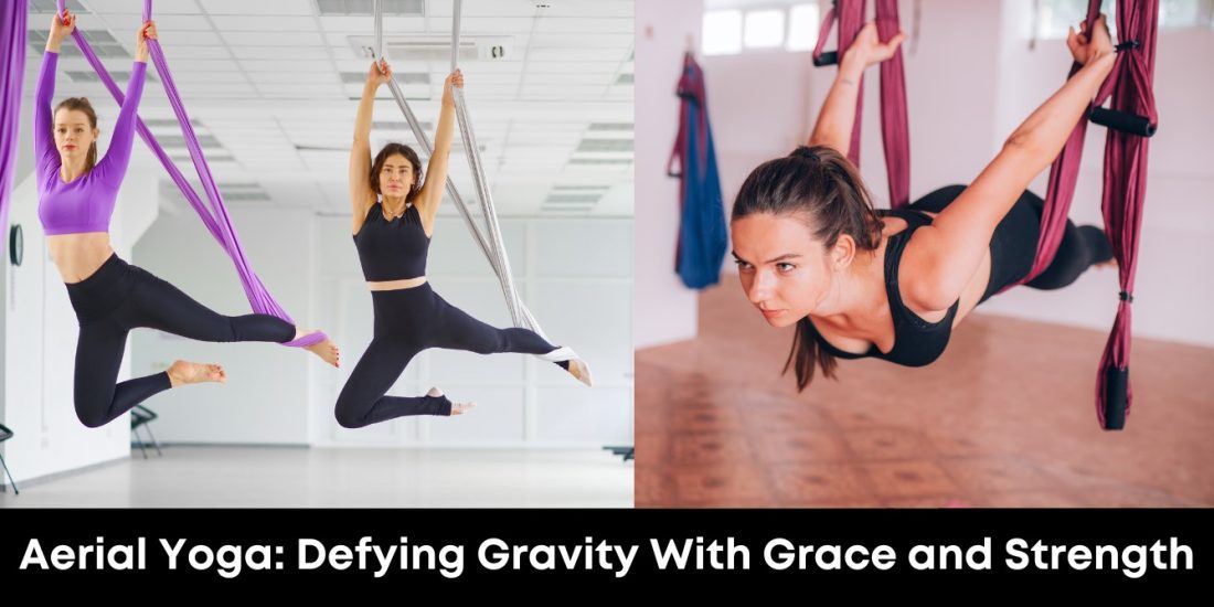 Aerial Yoga: Defying Gravity with Grace and Strength