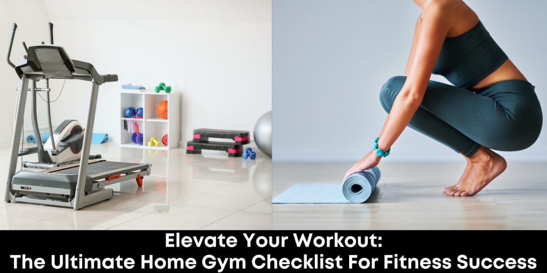 Elevate Your Workout: The Ultimate Home Gym Checklist for Fitness Success